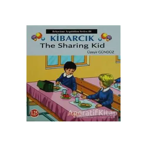 Kibarcık The Sharing Kid - Üzeyir Gündüz - Akçağ Yayınları