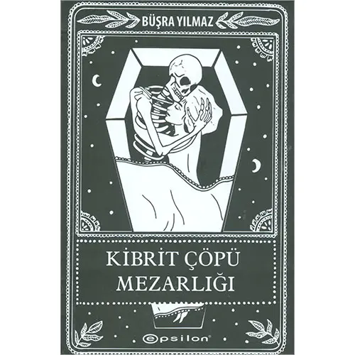 Kibrit Çöpü Mezarlığı - Büşra Yılmaz - Epsilon Yayınevi