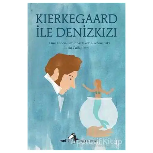 Kierkegaard ile Denizkızı - Line Faden-Babin - Metis Yayınları