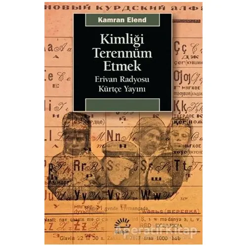 Kimliği Terennüm Etmek - Kamran Elend - İletişim Yayınevi