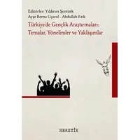 Türkiyede Gençlik Araştırmaları: Temalar, Yönelimler ve Yaklaşımlar