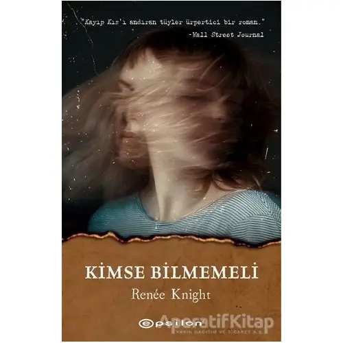 Kimse Bilmemeli - Renee Knight - Epsilon Yayınevi