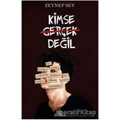 Kimse Gerçek Değil - Zeynep Sey - Ephesus Yayınları