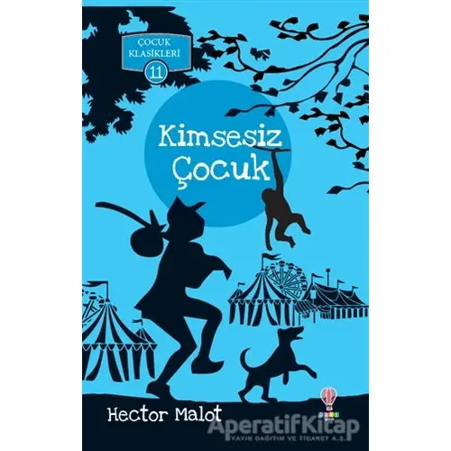 Kimsesiz Çocuk - Çocuk Klasikleri 11 - Hector Malot - Dahi Çocuk Yayınları