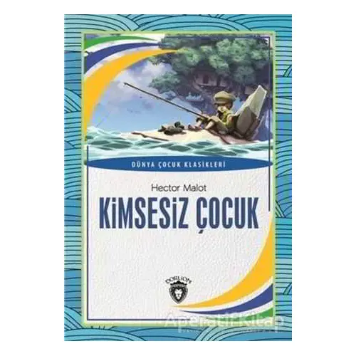 Kimsesiz Çocuk - Hector Malot - Dorlion Yayınları