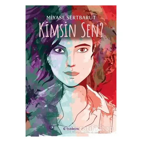 Kimsin Sen? - Miyase Sertbarut - Tudem Yayınları