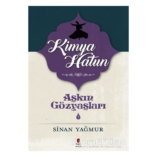 Kimya Hatun - Aşkın Gözyaşları 3 - Sinan Yağmur - Kapı Yayınları