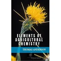 Elements of Agricultural Chemistry - Thomas Anderson - Platanus Publishing