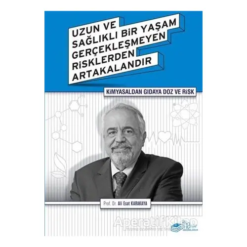 Kimyasaldan Gıdaya Doz ve Risk - Ali Esat Karakaya - The Kitap