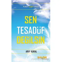 Sen Tesadüf Değilsin - Arif Vural - Salon Yayınları