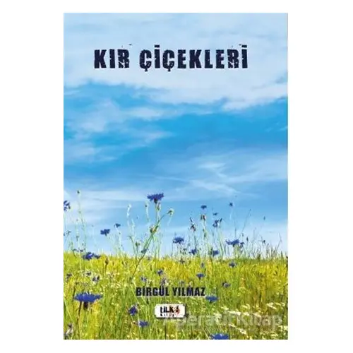 Kır Çiçekleri - Birgül Yılmaz - Tilki Kitap