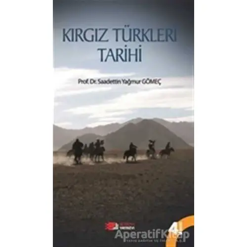 Kırgız Türkleri Tarihi - Saadettin Yağmur Gömeç - Berikan Yayınevi