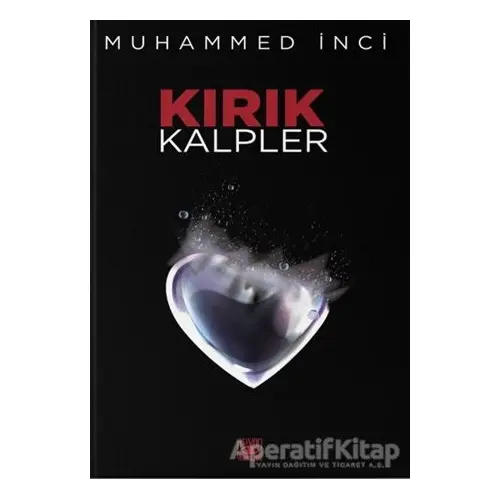 Kırık Kalpler - Muhammed İnci - Aşiyan Yayınları