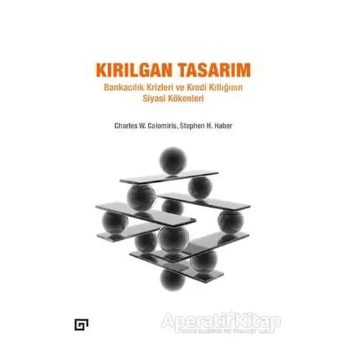 Kırılgan Tasarım - Charles W. Calomiris - Koç Üniversitesi Yayınları