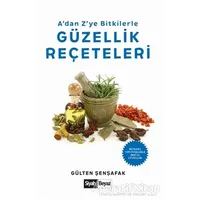 A’dan Z’ye Bitkilerle Güzellik Reçeteleri - Gülten Şenşafak - Siyah Beyaz Yayınları