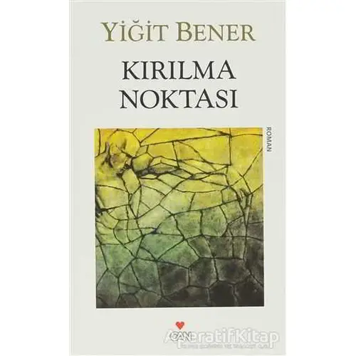 Kırılma Noktası - Yiğit Bener - Can Yayınları