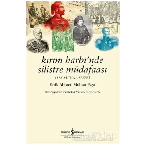 Kırım Harbi’nde Silistre Müdafaası - Fatih Tetik - İş Bankası Kültür Yayınları