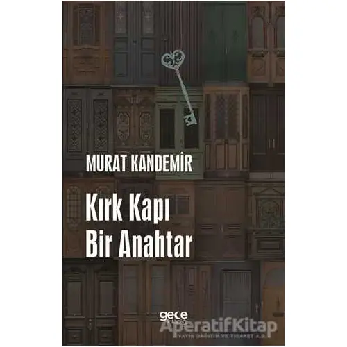 Kırk Kapı Bi·r Anahtar - Murat Kandemir - Gece Kitaplığı