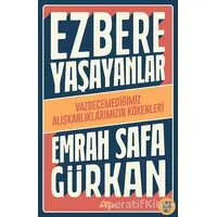 Ezbere Yaşayanlar - Emrah Safa Gürkan - Kronik Kitap