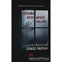 Tepenin Ardındaki Kulübe - Gökçe Taştan - Kent Kitap