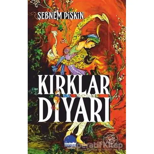 Kırklar Diyarı - Şebnem Pişkin - Kent Kitap