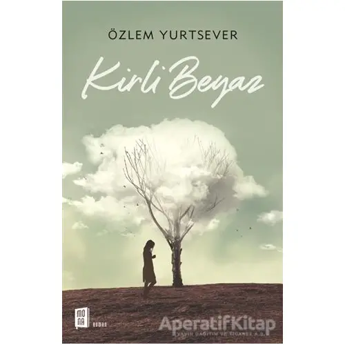 Kirli Beyaz - Özlem Yurtsever - Mona Kitap