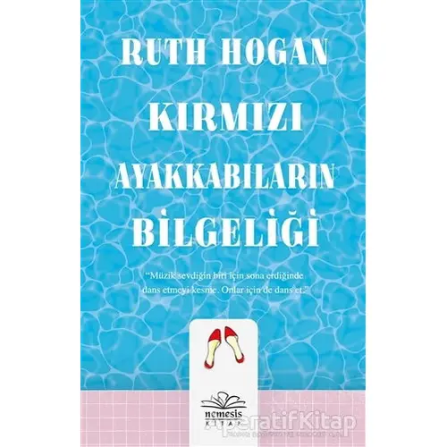 Kırmızı Ayakkabıların Bilgeliği - Ruth Hogan - Nemesis Kitap