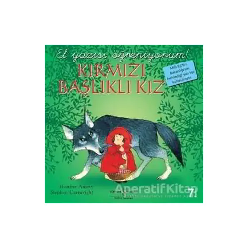 Kırmızı Başlıklı Kız - El Yazısı Öğreniyorum - Heather Amery - İş Bankası Kültür Yayınları