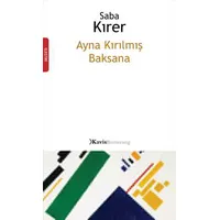 Ayna Kırılmış Baksana - Saba Kırer - Kavis Kitap