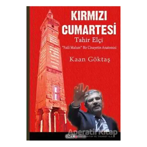 Kırmızı Cumartesi - Tahir Elçi - Kaan Göktaş - Ozan Yayıncılık