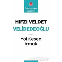 Yol Kesen Irmak - Hıfzı Veldet Velidedeoğlu - Kırmızı Kedi Yayınevi