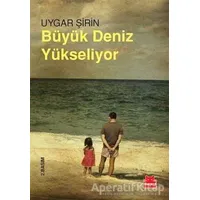 Büyük Deniz Yükseliyor - Uygar Şirin - Kırmızı Kedi Yayınevi