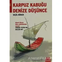 Karpuz Kabuğu Denize Düşünce - Seçil Büker - Kırmızı Kedi Yayınevi