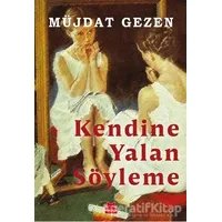 Kendine Yalan Söyleme - Müjdat Gezen - Kırmızı Kedi Yayınevi