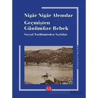 Geçmişten Günümüze Bebek - Nigar Nigar Alemdar - Kırmızı Kedi Yayınevi