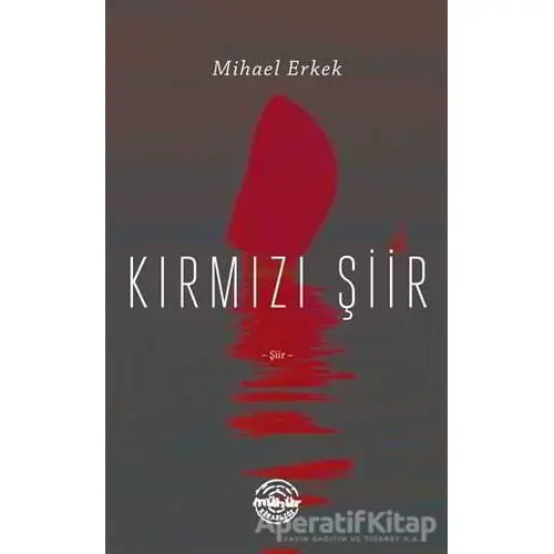 Kırmızı Şiir - Mihael Erkek - Mühür Kitaplığı