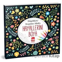 Hayallerini Boya - Büyüklere Boyama Kitabı - Kolektif - Ema Kitap