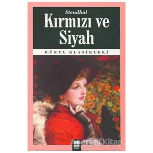 Kırmızı ve Siyah - Marie-Henri Beyle Stendhal - Ema Kitap