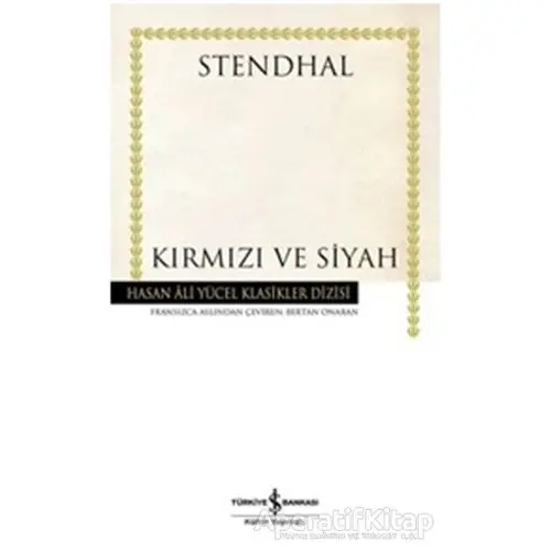 Kırmızı ve Siyah - Marie-Henri Beyle Stendhal - İş Bankası Kültür Yayınları