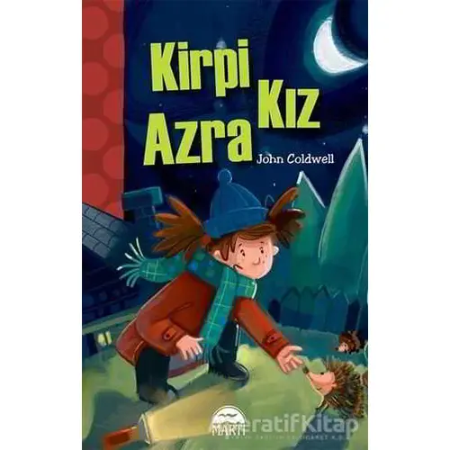 Kirpi Kız Azra - John Coldwell - Martı Çocuk Yayınları