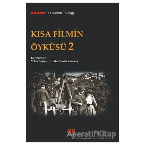 Kısa Filmin Öyküsü 2 - Sidar Serdar Karakaş - Es Yayınları