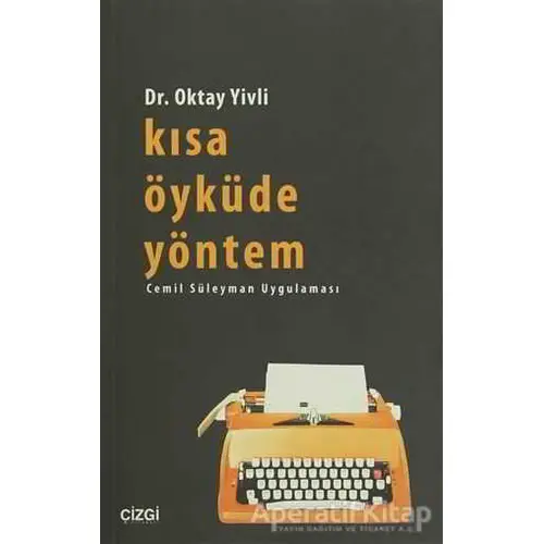 Kısa Öyküde Yöntem - Oktay Yivli - Çizgi Kitabevi Yayınları