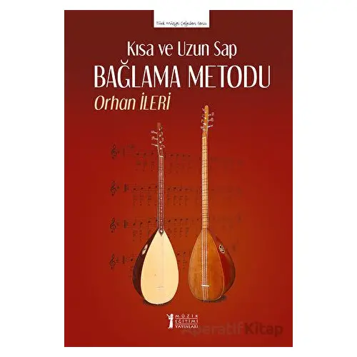 Kısa ve Uzun Sap Bağlama Metodu - Orhan İleri - Müzik Eğitimi Yayınları