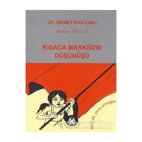 Kısaca Marksizm Düşünüşü - Hikmet Kıvılcımlı - Sosyal İnsan Yayınları