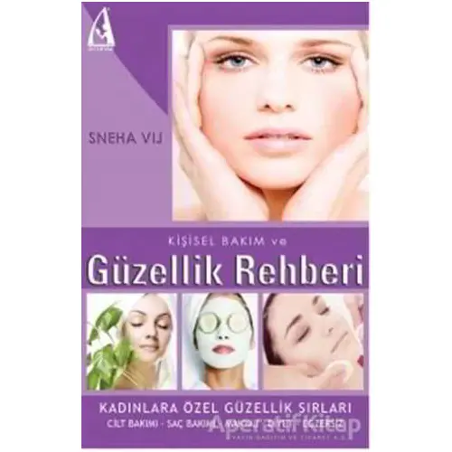 Kişisel Bakım ve Güzellik Rehberi - Sneha Vij - Arunas Yayıncılık