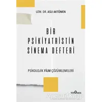 Bir Psikiyatristin Sinema Defteri - Aslı Aktümen - Yediveren Yayınları