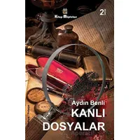 Kanlı Dosyalar - Aydın Benli - Kitap Müptelası Yayınları