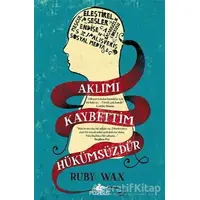 Aklımı Kaybettim Hükümsüzdür - Ruby Wax - Pegasus Yayınları