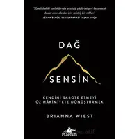 Dağ Sensin - Kendini Sabote Etmeyi Öz Hâkimiyete Dönüştürmek - Brianna Wiest - Pegasus Yayınları