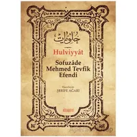 Hulviyyat - Sofuzade Mehmed Tevfîk Efendi - Kitabevi Yayınları